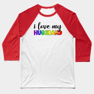 I love my hugsband rainbow Baseball T-Shirt